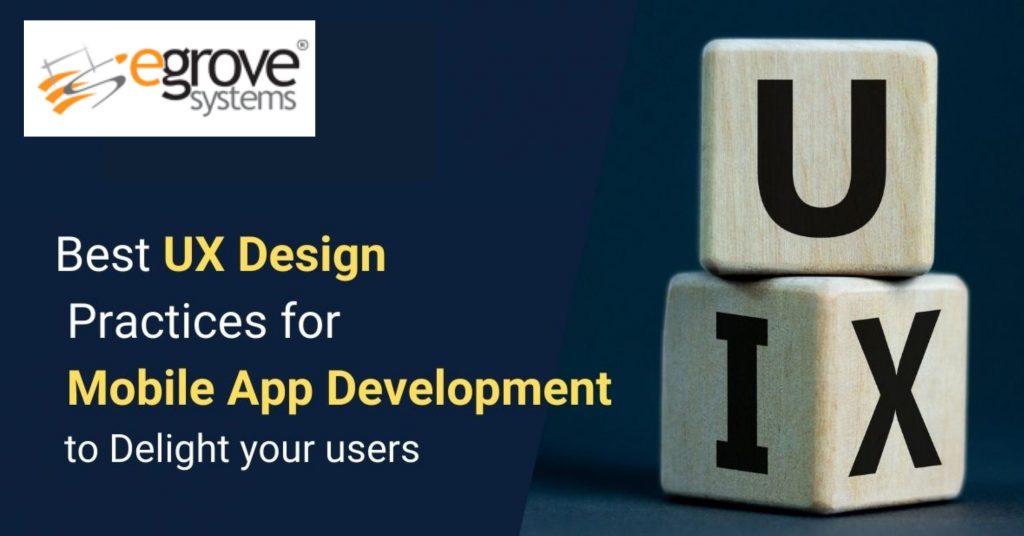 Best UX Design Practices for Mobile App Development to Delight Your Users