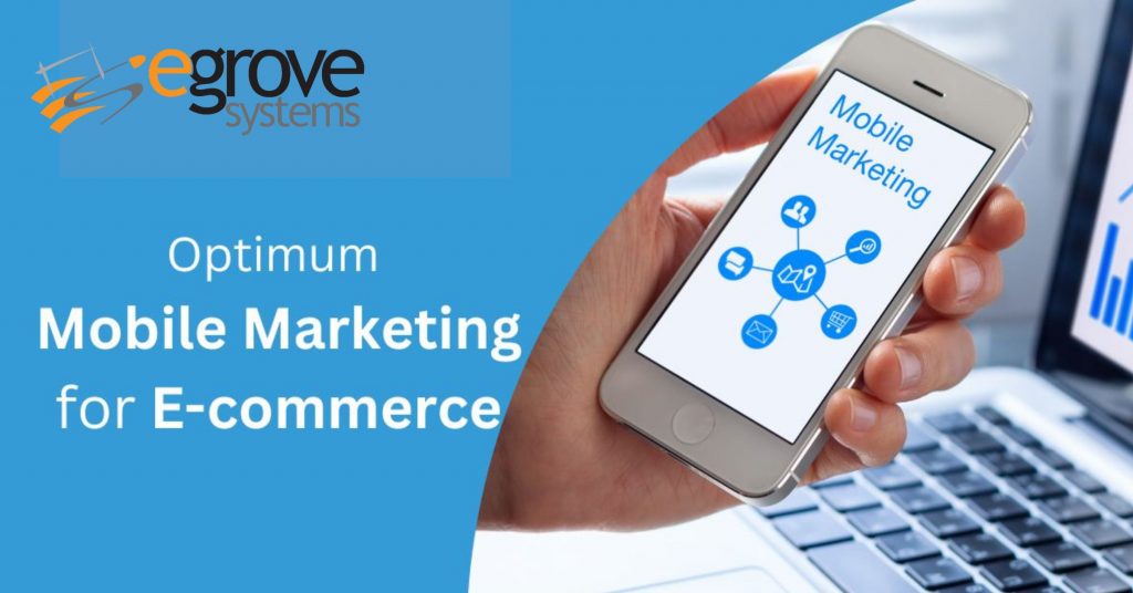Optimum Mobile Marketing Tactics for E-Commerce