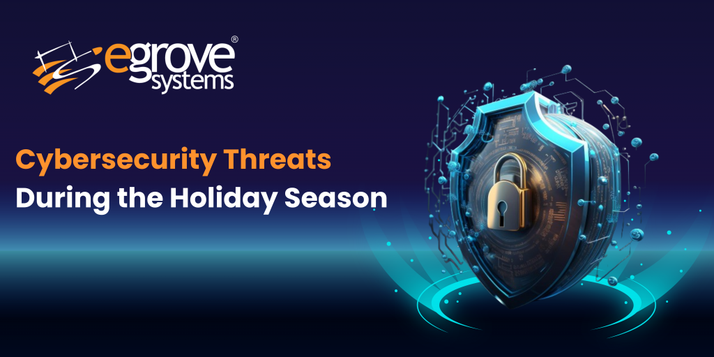 Cybersecurity Threats During the Holiday Season