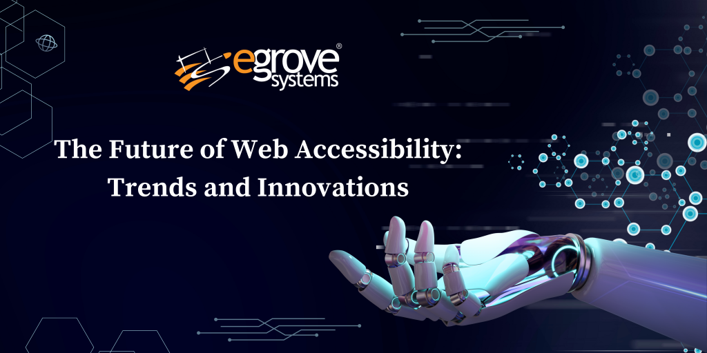 The Future of Web Accessibility: Trends and Innovations