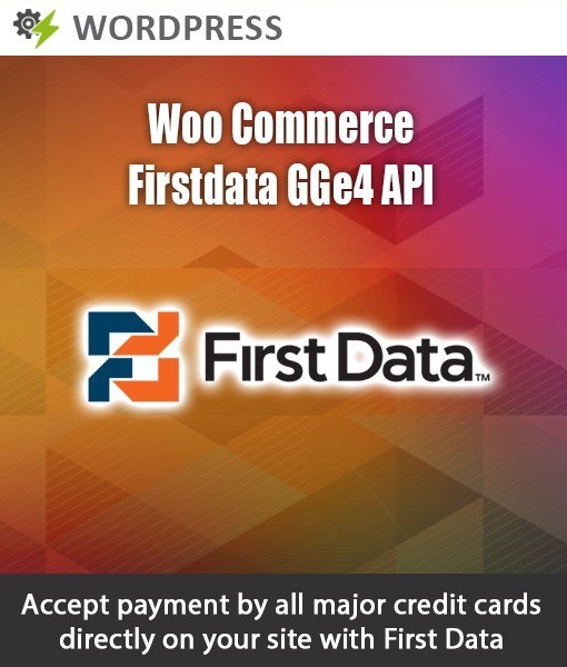 WP Woo Commerce First Data GGe4 Payment Module