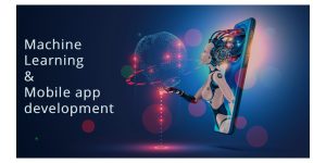 The Empowering Influence of Machine Learning on Mobile App Development
