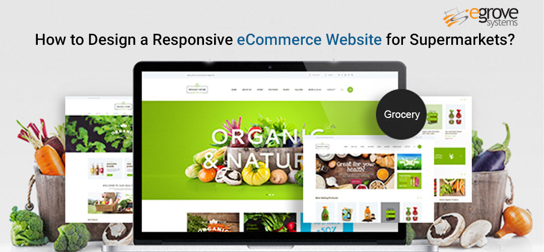How to Design a Responsive eCommerce Website for Supermarkets?
