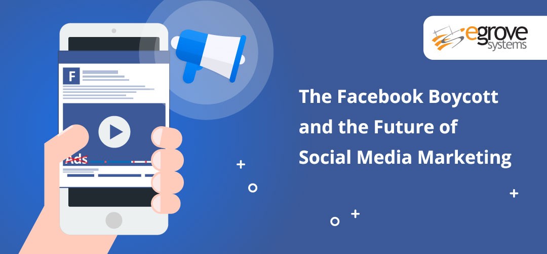 Facebook Boycott and the Future of Social Media Marketing