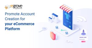 Promote Account Creation for your eCommerce Platform