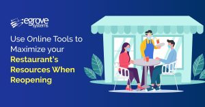 Use Online  Tools to Maximize your Restaurant’s Resources When Reopening