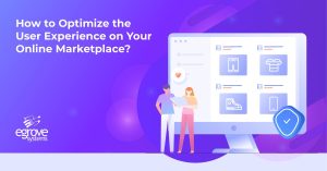 How to Optimize the User Experience on Your Online Marketplace?