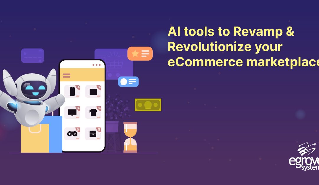 Top 10 AI tools to Revamp & and ; Revolutionize your eCommerce marketplace