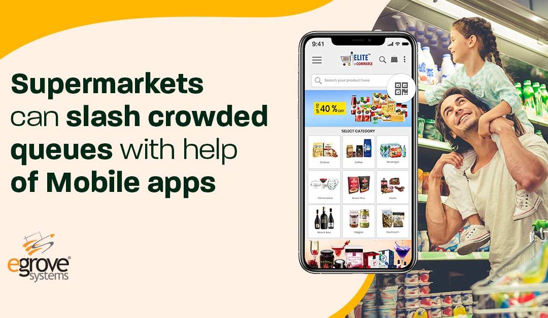 Supermarkets can slash crowded queues with help of Mobile apps