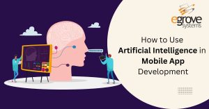How to Use Artificial Intelligence in Mobile App Development