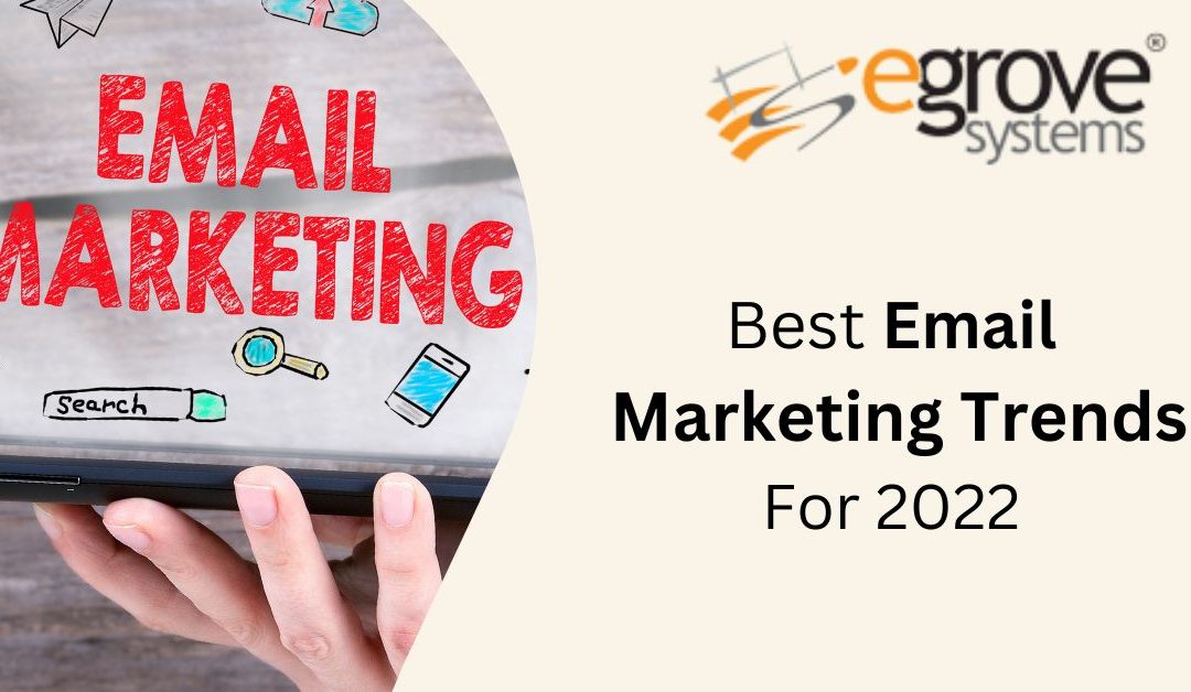Best Email Marketing Trends for 2022 and Why You Need to Follow It