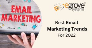 Best Email Marketing Trends for 2022 and Why You Need to Follow It