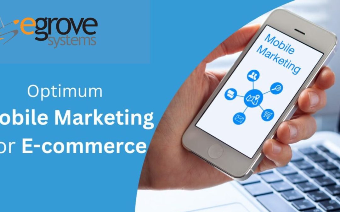 Optimum Mobile Marketing Tactics for E-Commerce