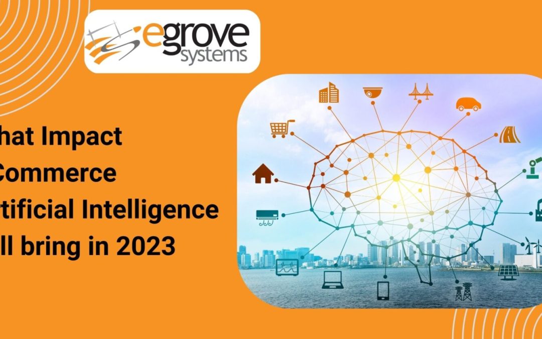 What Impact eCommerce Artificial Intelligence will bring in 2023