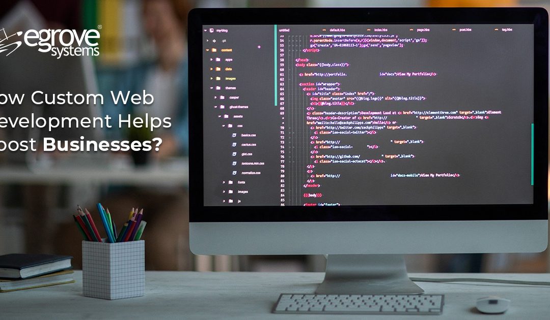 How Custom Web Development Helps Boost Businesses?