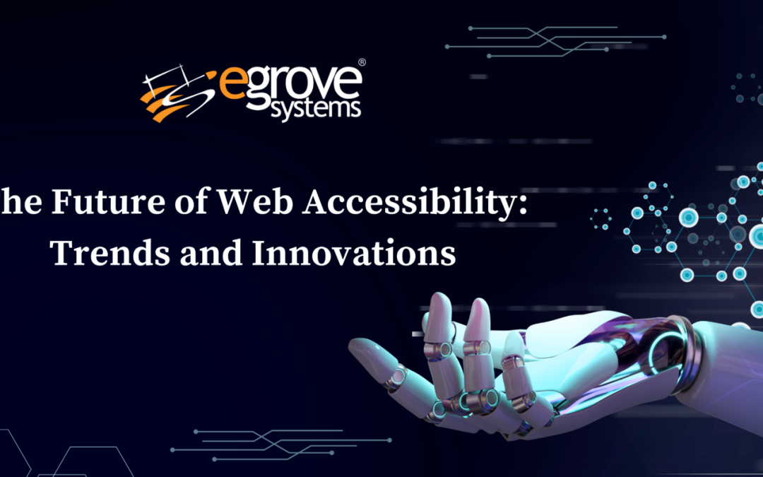 The Future of Web Accessibility: Trends and Innovations