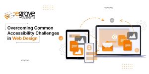 Overcoming Common Accessibility Challenges in Web Design