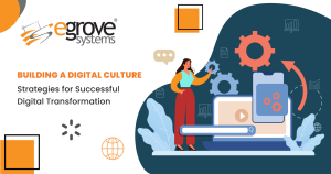 Building a Digital Culture: Strategies for Successful Digital Transformation