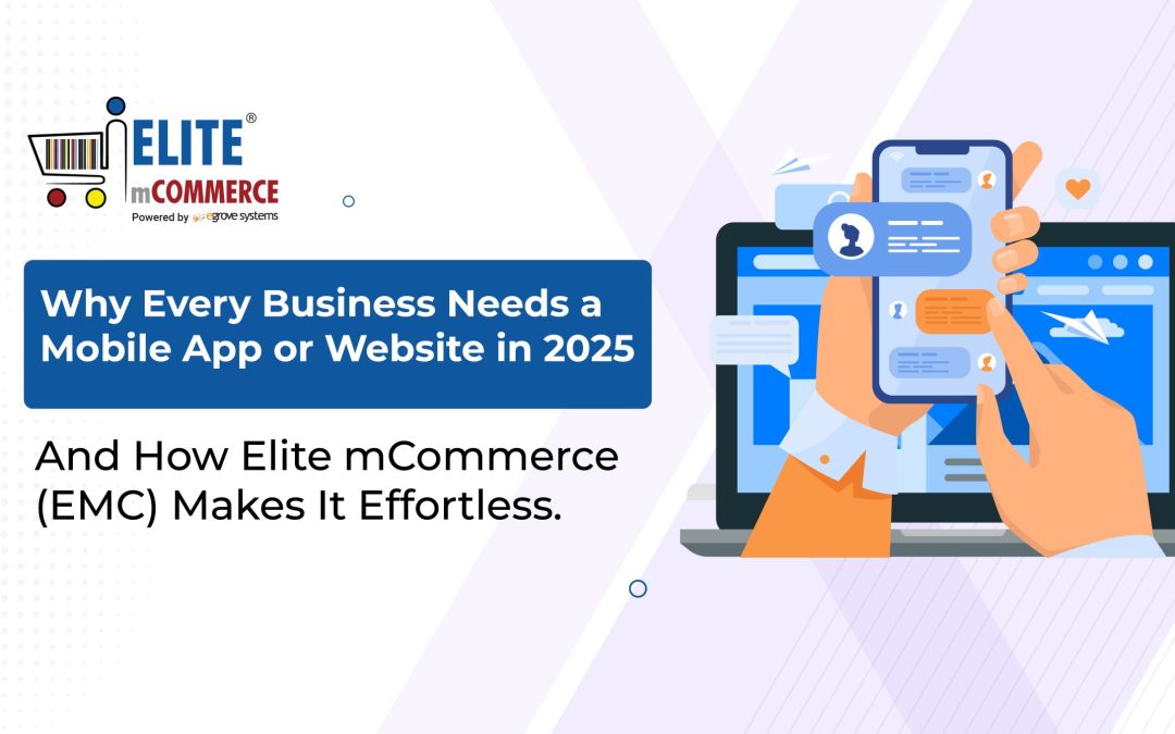 Why Every Business Needs a Mobile App or Website in 2025?