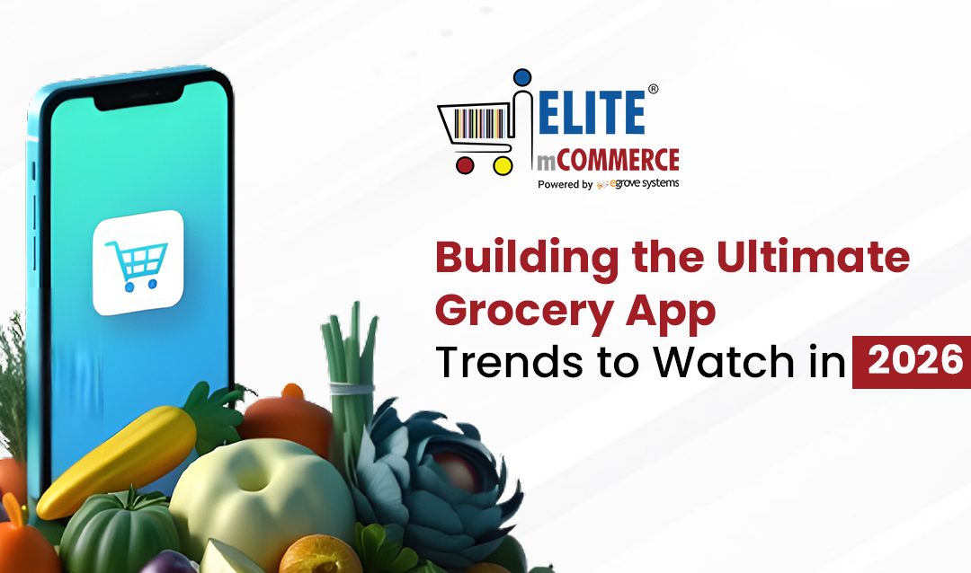 Building the Ultimate Grocery App: Trends to Watch in 2026