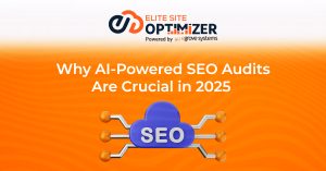 Why AI-Powered SEO Audits Are Crucial in 2025